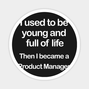 Full of Life Product Manager Magnet